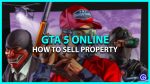 How To Sell Property In GTA 5 Online Gamer Tweak How To Sell Property In GTA 5 Online 150x84 