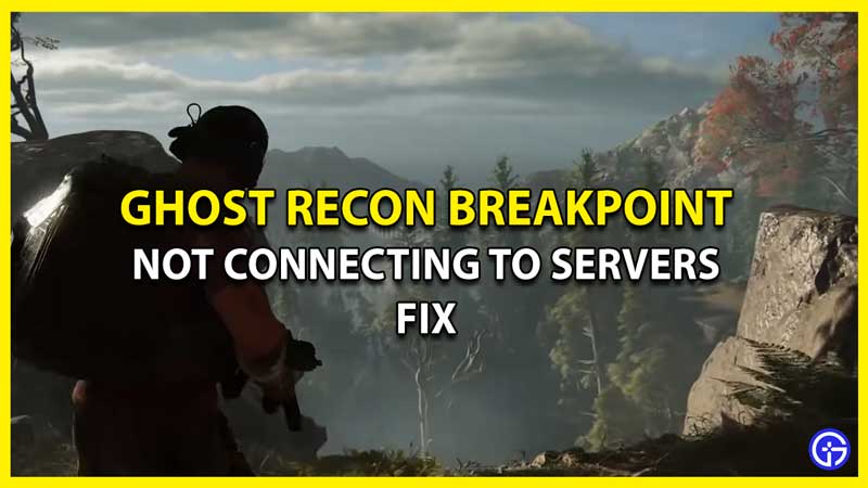 How to Fix Ghost Recon Breakpoint Not Connecting to Servers
