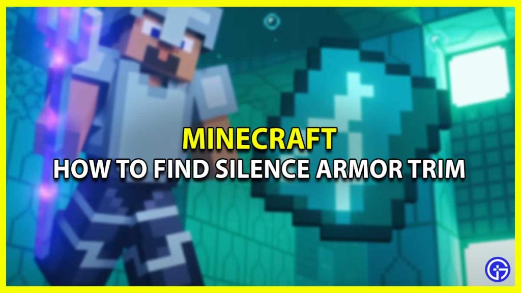 How To Find Get Silence Armor Trim In Minecraft 1 20