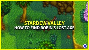 How To Find Robin’s Lost Axe In Stardew Valley (Location)