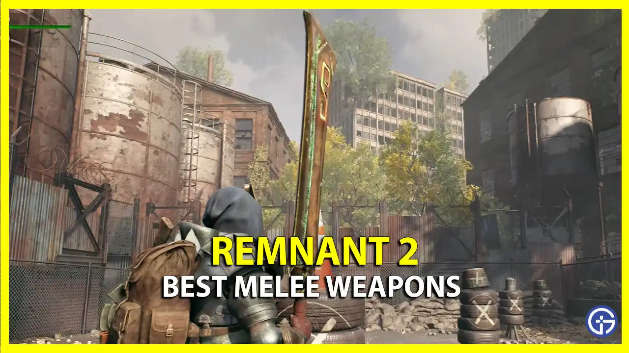 remnant 2 best melee weapons