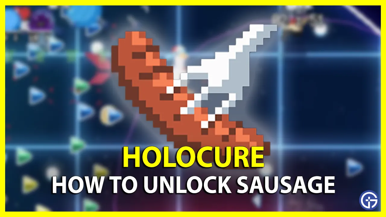How Can I Unlock Sausage in HoloCure (Requirements) where to get weapon it's upgrades