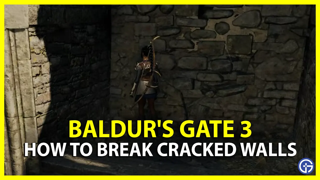 How To Break Sturdy Cracked Walls In Baldur's Gate 3 (BG3) - Gamer Tweak