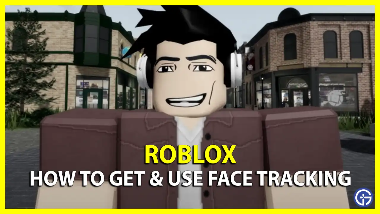 How To Get & Use Face Tracking On Roblox (Camera Update) - Gamer Tweak