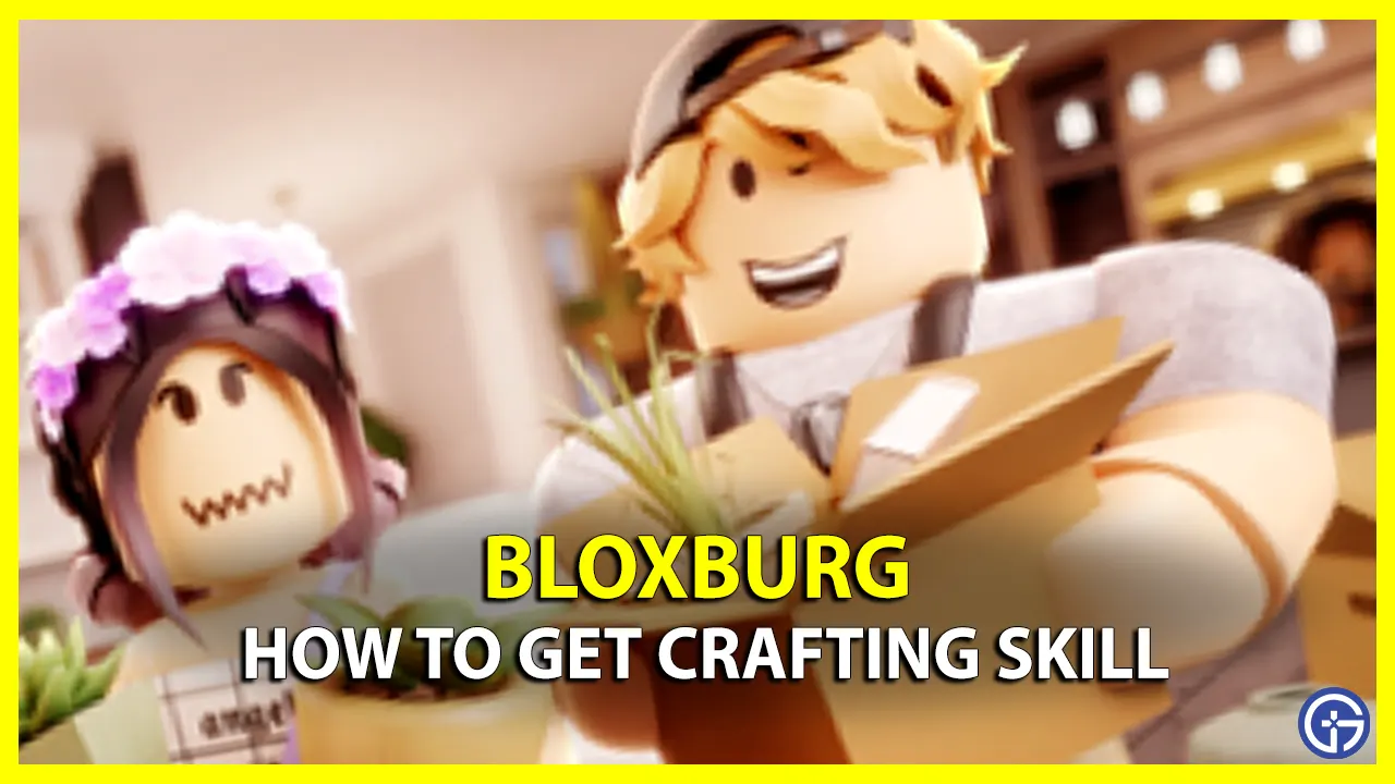 How To Get Crafting Skill In Bloxburg Gamer Tweak