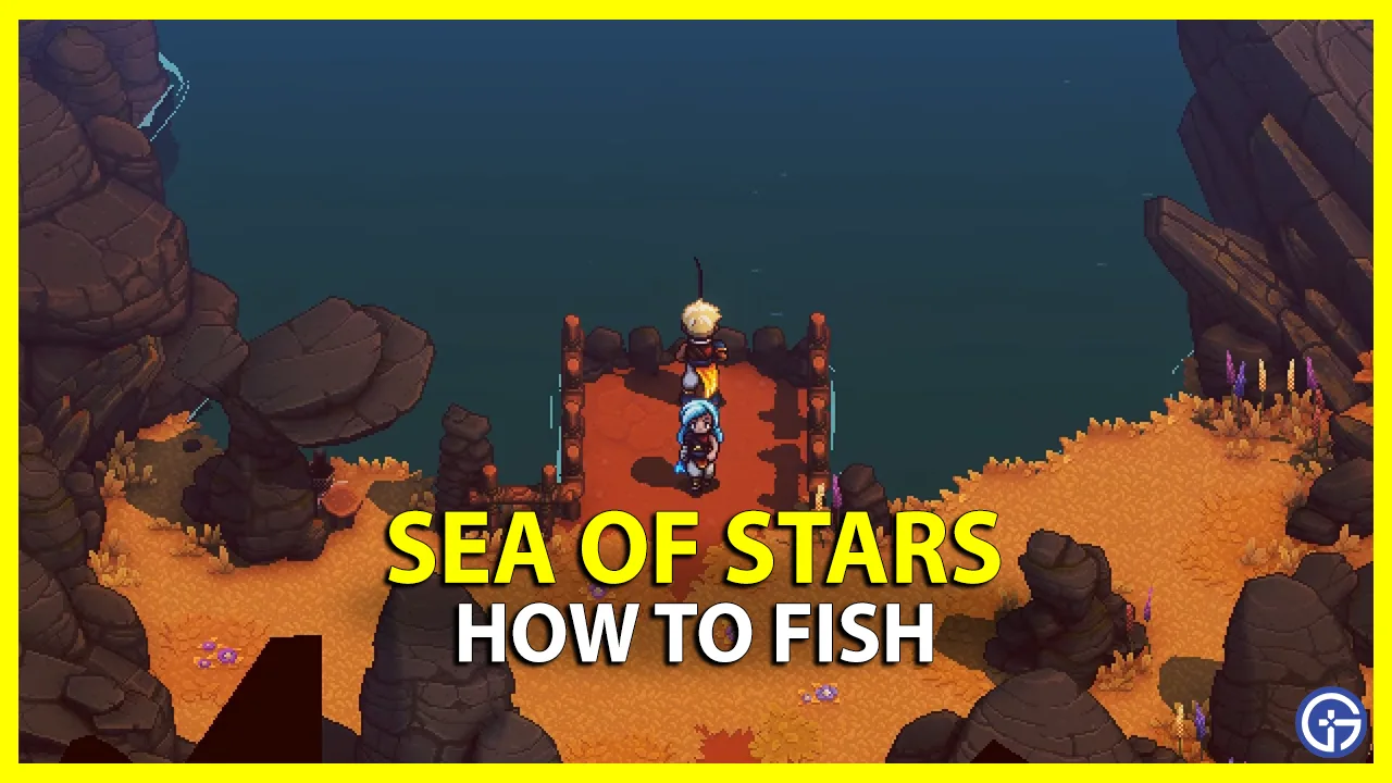 How To Fish In Sea Of Stars (& Fishing Locations) - Gamer Tweak