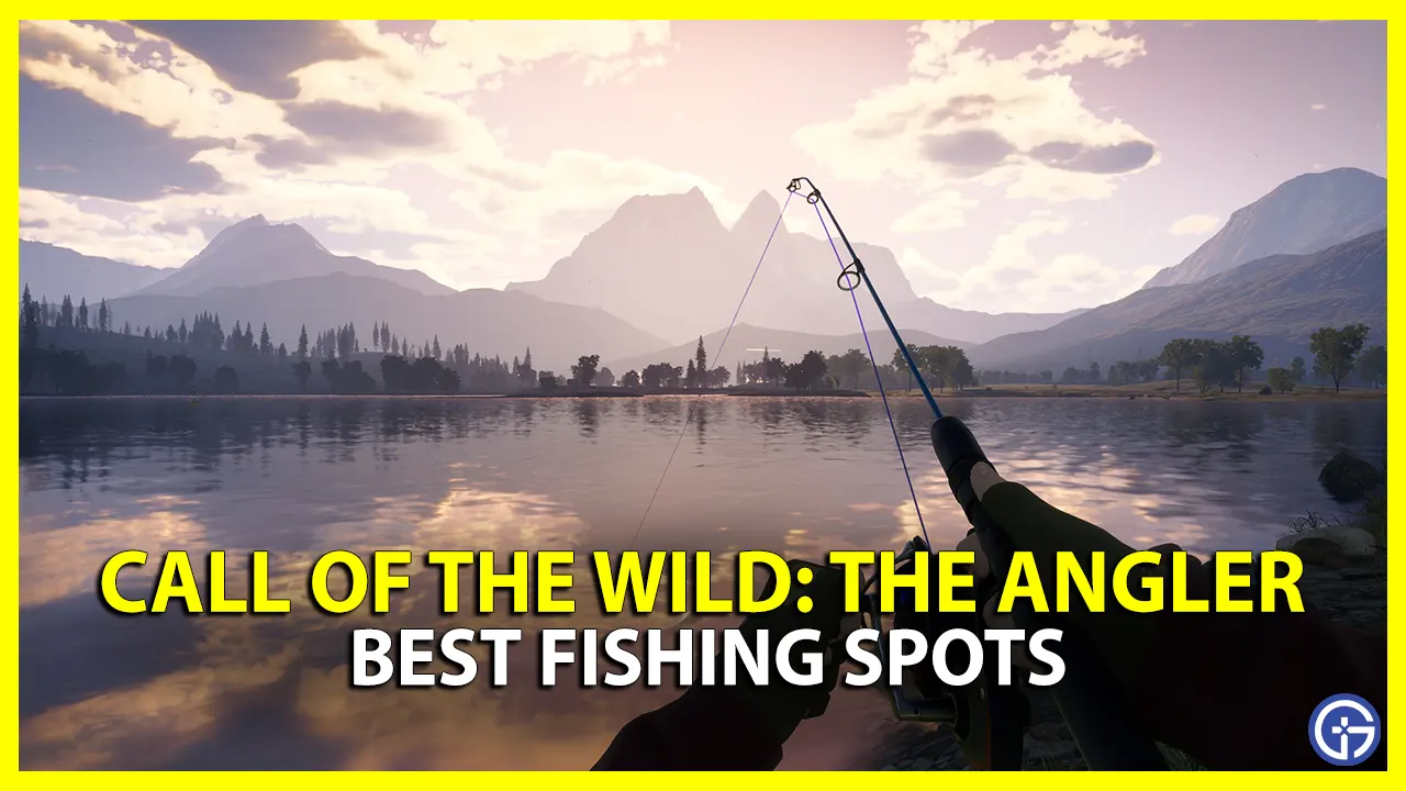 Call Of The Wild The Angler Best Fishing Spots - Gamer Tweak