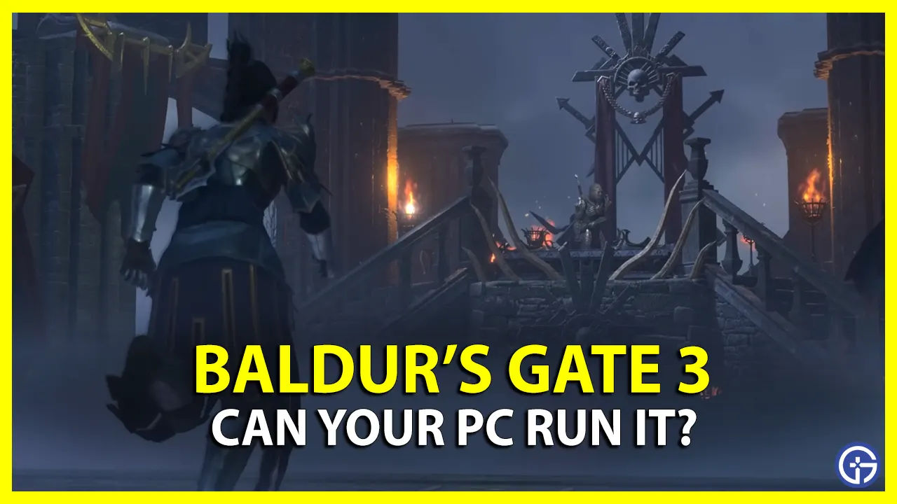 BG3 System Requirements PC Can You Run It?
