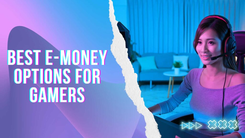 E-Money Options for Gamers