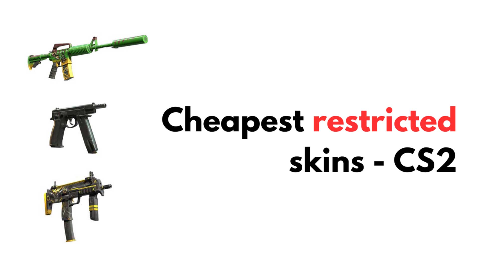 Cheapest restricted skins CS2