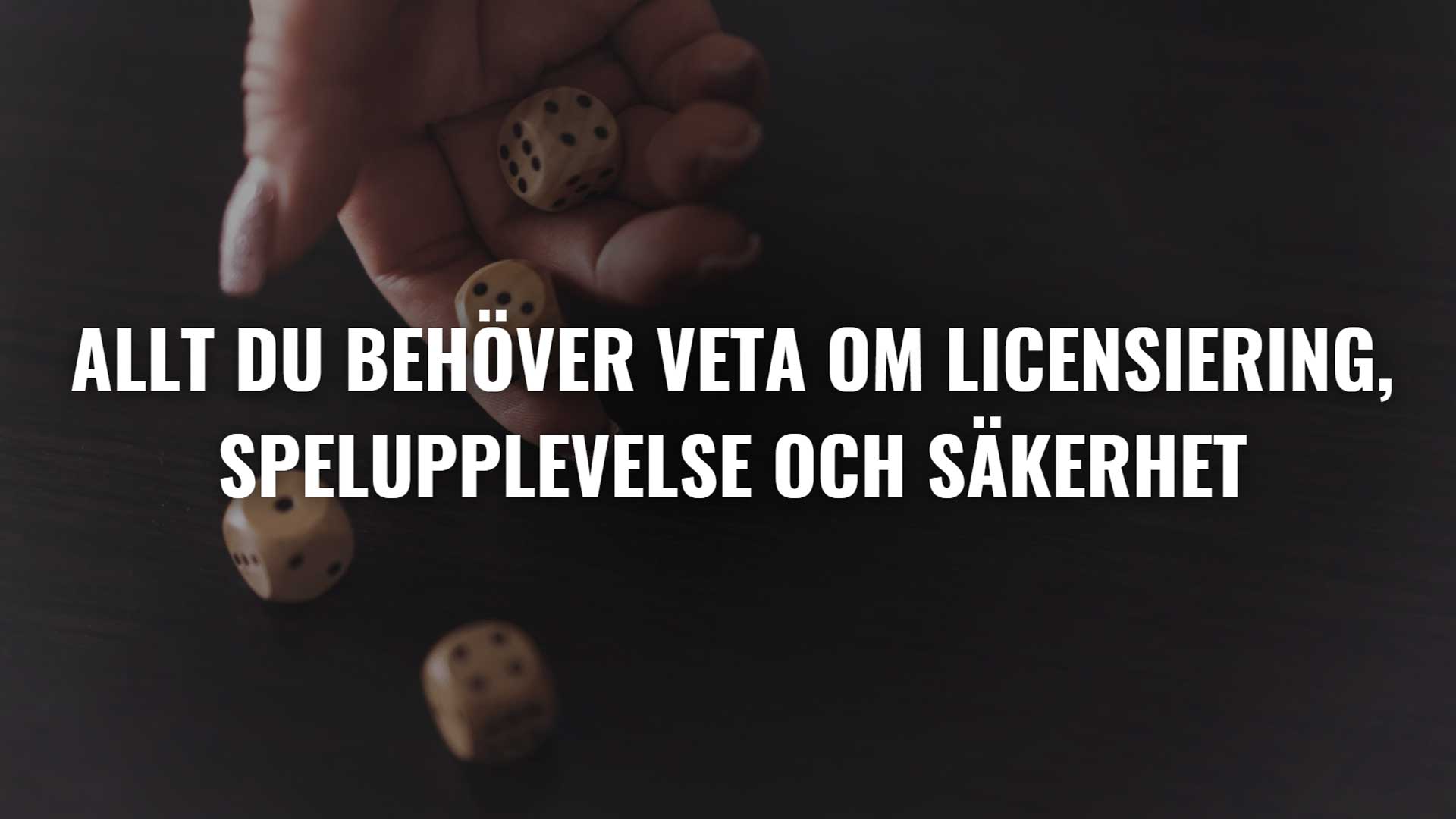 Allt du behöver veta om licensiering, spelupplevelse och säkerhet